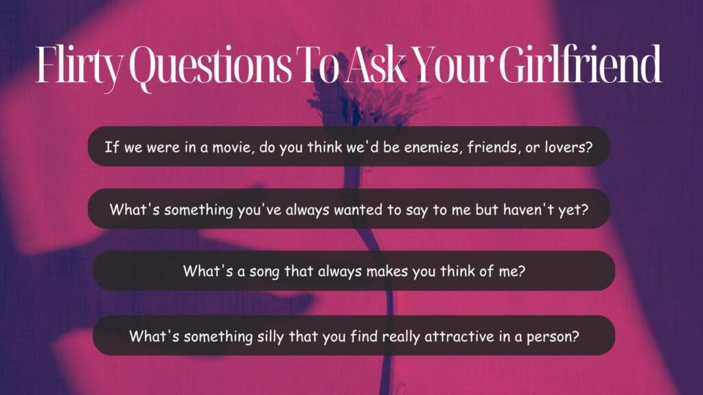 Flirty Questions to Ask Your Boyfriend