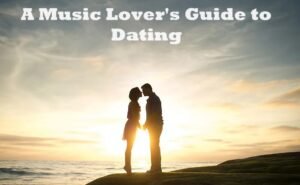 Finding Harmony: A Music Lover's Guide to Dating