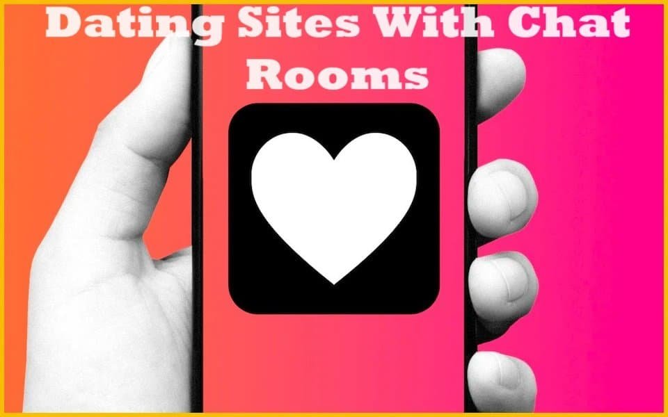 Dating Sites With Chat Rooms