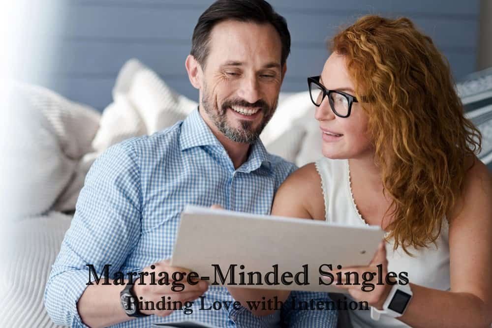 Marriage-Minded Singles: Finding Love with Intention