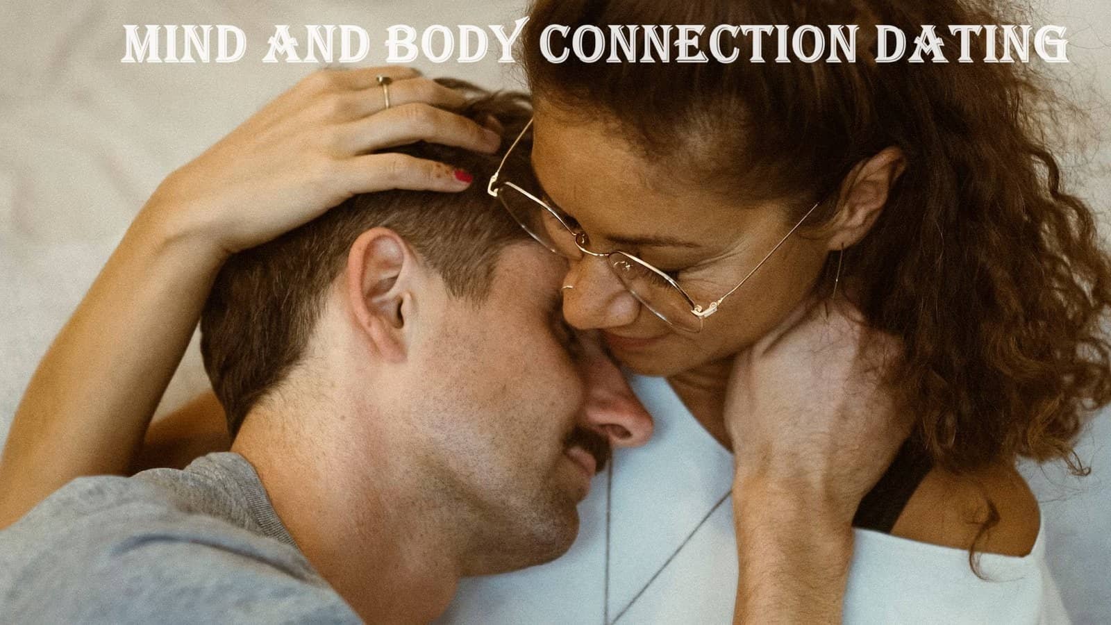 Mind and Body Connection Dating